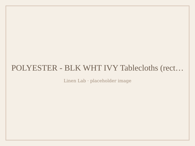 Polyester - Blk Wht Ivy Tablecloths — Rectangle