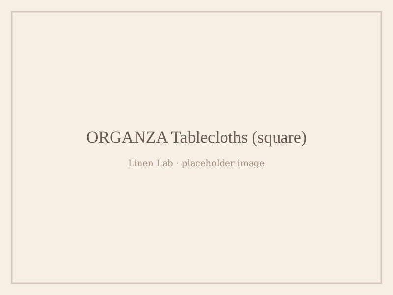 Organza Tablecloths — Square