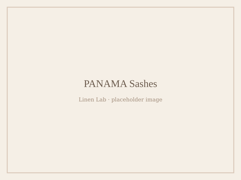 Panama Sashes