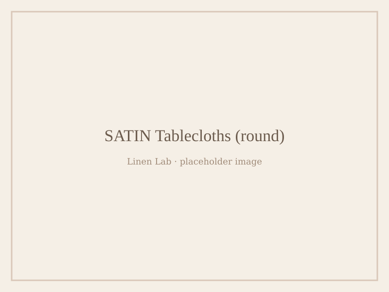 Satin Tablecloths — Round