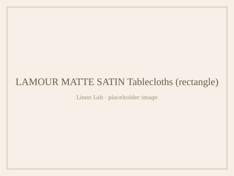 Lamour Matte Satin Tablecloths — Rectangle