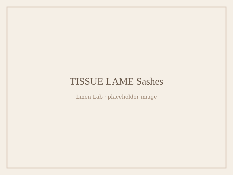 Tissue Lame Sashes
