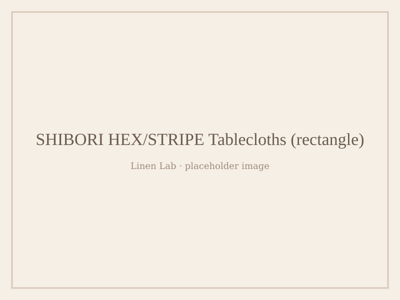 Shibori Hex/Stripe Tablecloths — Rectangle