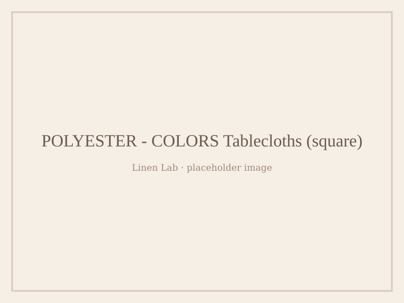 Polyester - Colors Tablecloths — Square