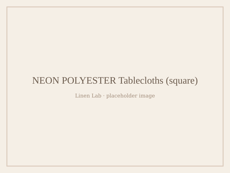 Neon Polyester Tablecloths — Square