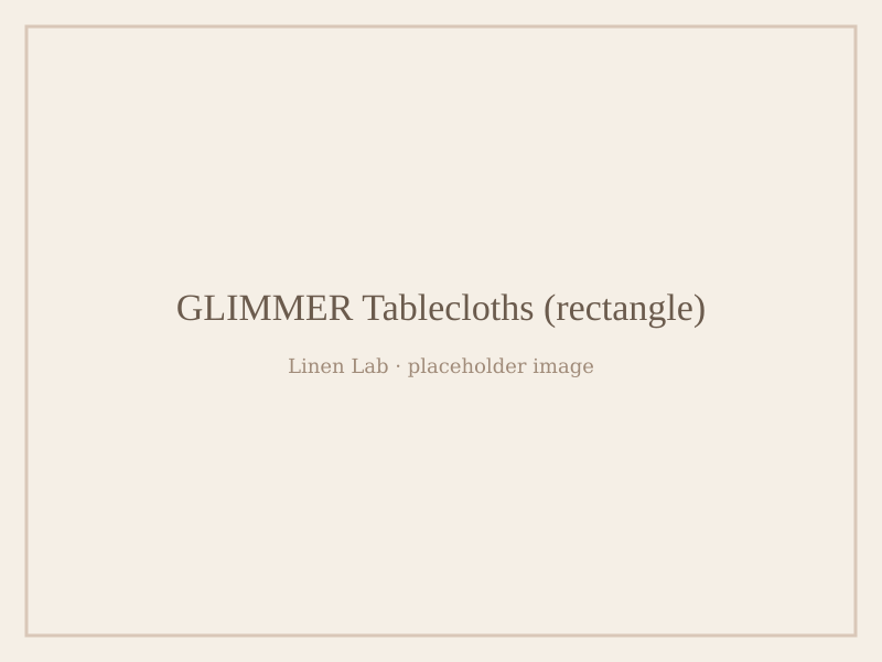 Glimmer Tablecloths — Rectangle
