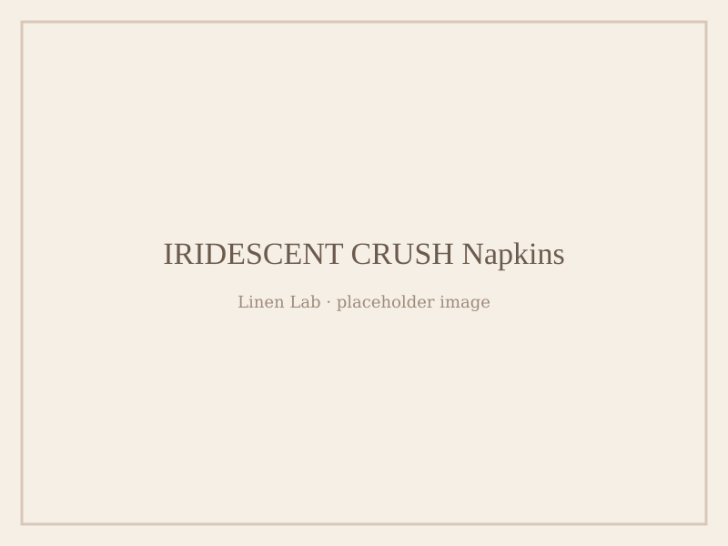 Iridescent Crush Napkins