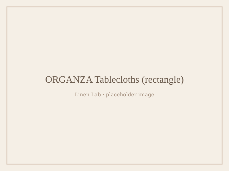 Organza Tablecloths — Rectangle
