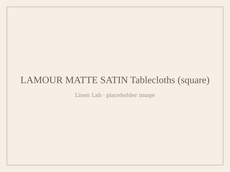 Lamour Matte Satin Tablecloths — Square