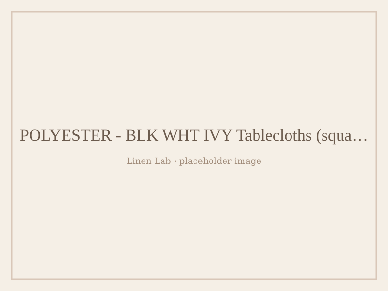 Polyester - Blk Wht Ivy Tablecloths — Square