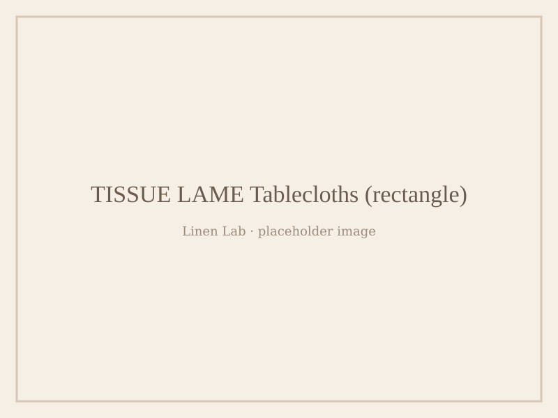 Tissue Lame Tablecloths — Rectangle
