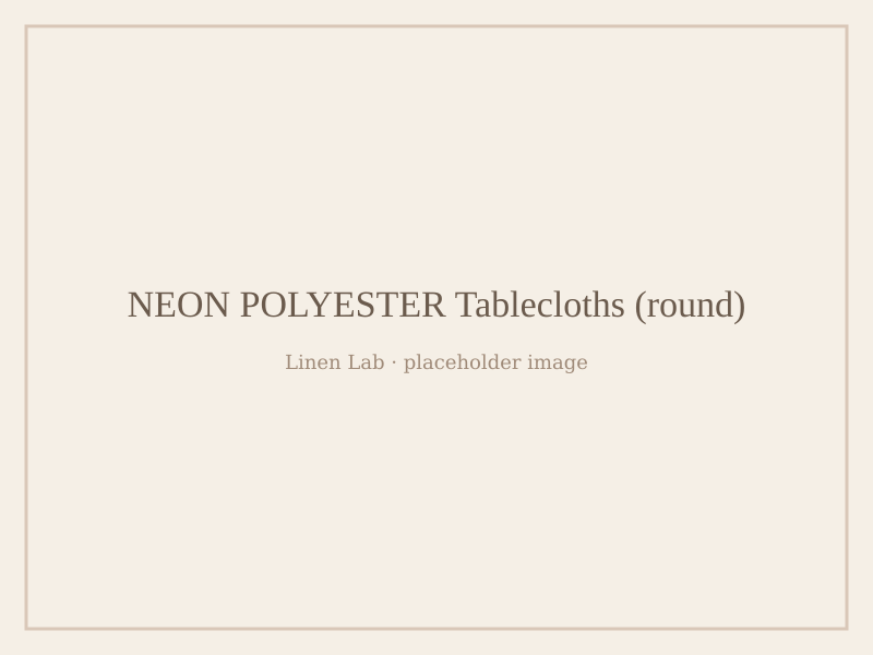 Neon Polyester Tablecloths — Round