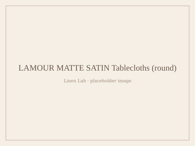 Lamour Matte Satin Tablecloths — Round