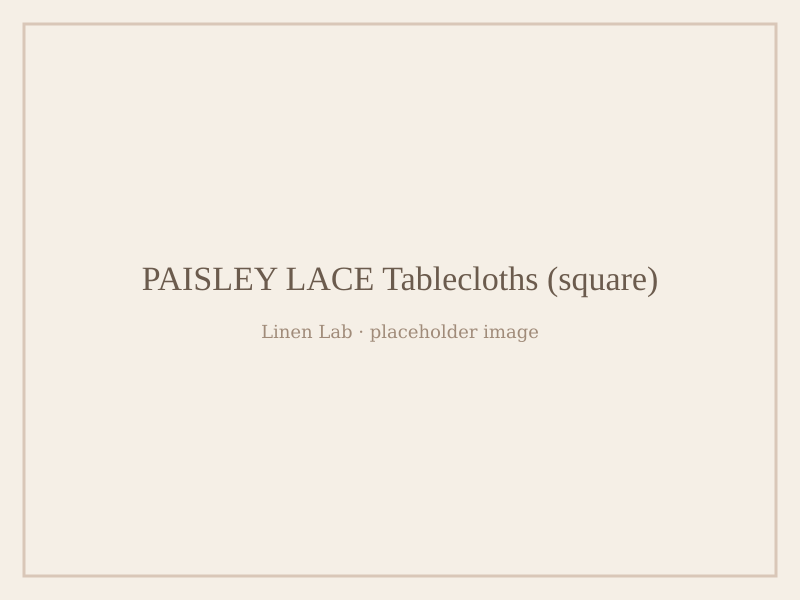 Paisley Lace Tablecloths — Square