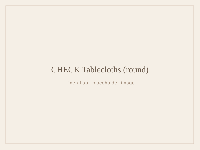 Check Tablecloths — Round