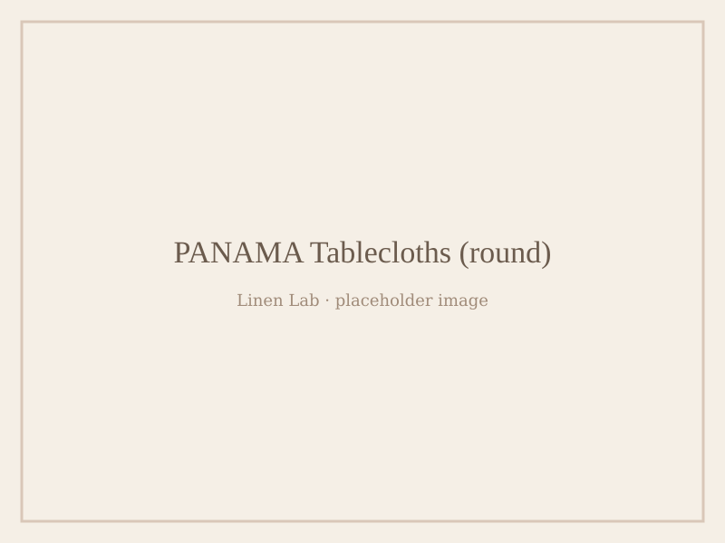 Panama Tablecloths — Round