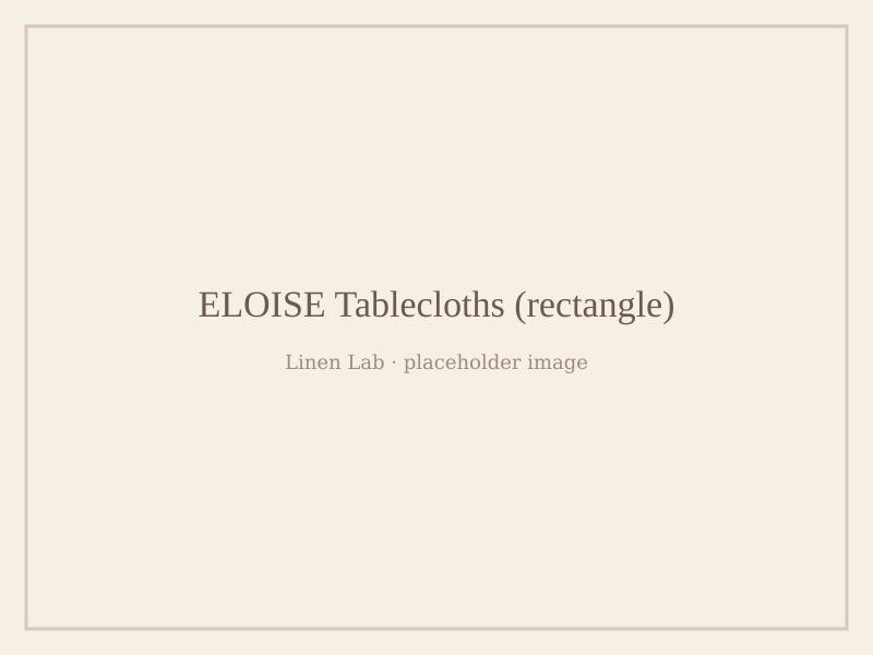 Eloise Tablecloths — Rectangle