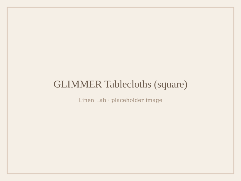 Glimmer Tablecloths — Square