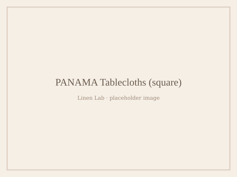 Panama Tablecloths — Square