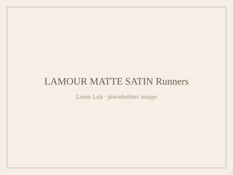 Lamour Matte Satin Runners
